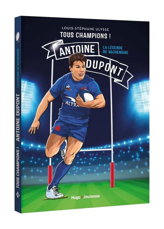 Tous Champions ! Antoine Dupont (et la Légende de Vachenoire) Buy Online