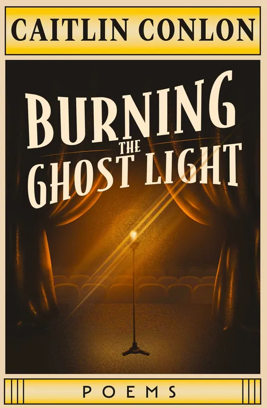 Burning the Ghost Light: Poems Warranty Included