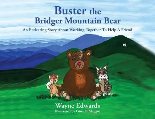Viral Buster the Bridger Mountain Bear: An Endearing Story About Working Together To Help A Friend