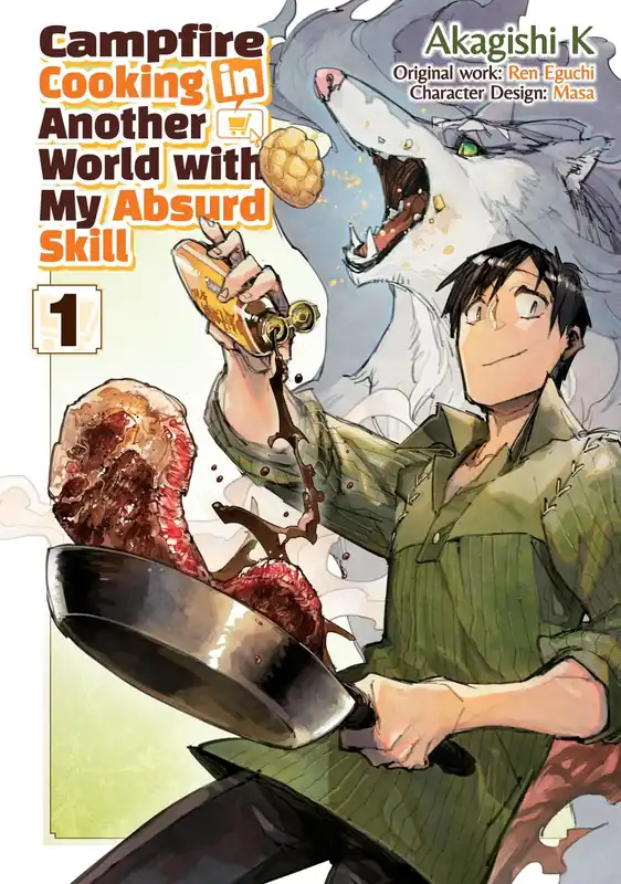 Authentic Campfire Cooking in Another World With My Absurd Skill: Volume 1 (Manga)