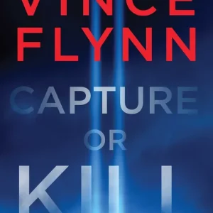 Next Day Delivery Capture or Kill: A Mitch Rapp Novel by Don Bentley