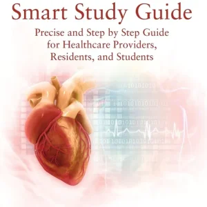 Grab Now Cardiology: Smart Study Guide: Precise and Step by Step Guide for Healthcare Providers, Residents, and Students