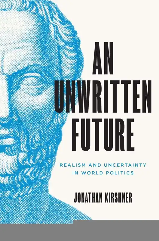 An Unwritten Future (realism And Uncertainty In World Politics) Today Only
