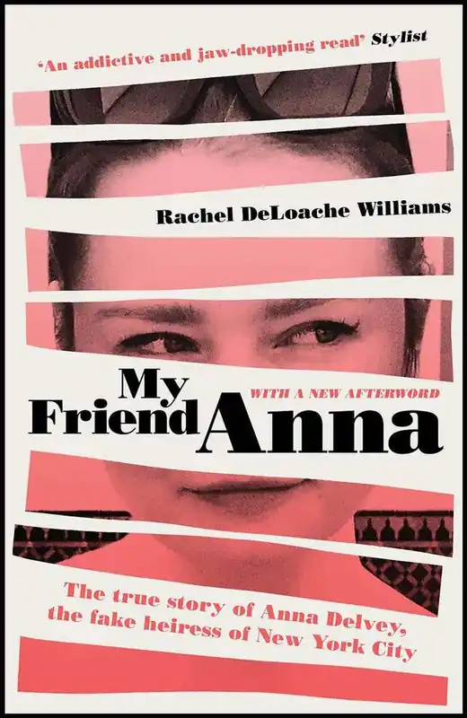 Place Order My Friend Anna (the True Story Of Anna Delvey, The Fake Heiress Of New York City)