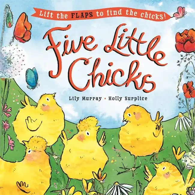 While Supplies Last Five Little Chicks (lift The Flaps To Find The Chicks)