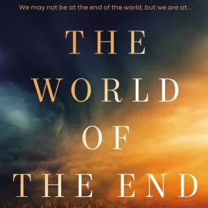 World of the End. How Jesus"Prophecy Shapes Our Priorities — Christian Superstore New Zealand Top Rated