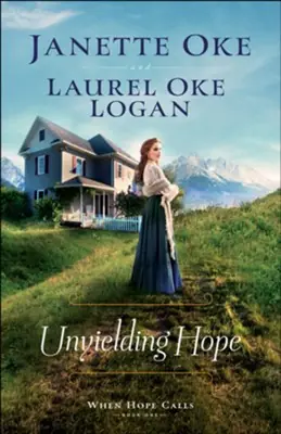 Unyielding Hope. When Hope Calls - Janette Oke & Lauren Oke Logan — Christian Superstore New Zealand Budget