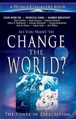 So You Want to Change the World? The Power of Expectation — Christian Superstore New Zealand Trending