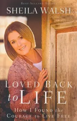 Affordable Loved Back to Life: How I Found the Courage to Live Free — Christian Superstore New Zealand