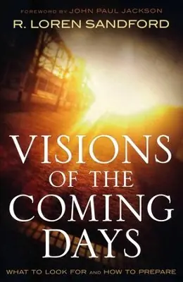 Best Choice Visions of the Coming Days: What to Look For and How to Prepare — Christian Superstore New Zealand