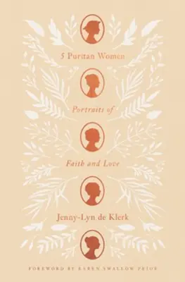 Express Delivery 5 Puritan Women: Portraits of Faith and Love — Christian Superstore New Zealand