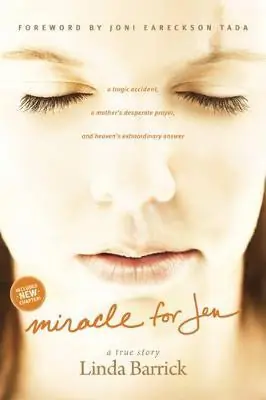 Miracle for Jen: A Tragic Accident, a Mother's Desperate Prayer, and H — Christian Superstore New Zealand Best Price