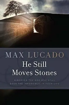 He Still Moves Stones: Discover the God Who Still Does the Impossible— Christian Superstore New Zealand Grab Now