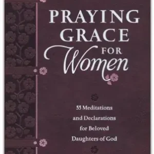Modern Praying Grace for Women 55 mediations and declarations for beloved dau — Christian Superstore New Zealand