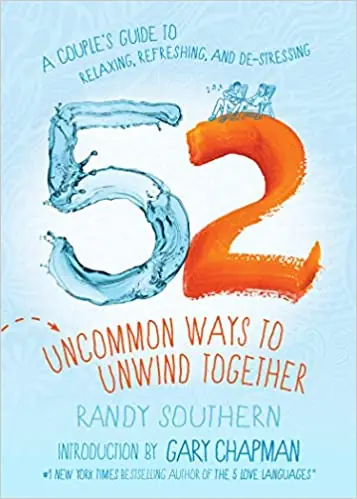 52 Uncommon Ways to Unwind Together. A Couple's Guide to Relaxing, Ref — Christian Superstore New Zealand Markdown