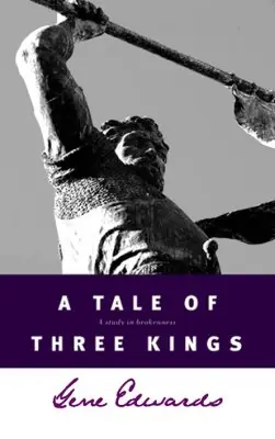Limited Offer Tale of Three Kings: A Study in Brokenness — Christian Superstore New Zealand