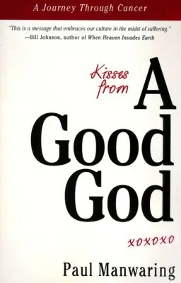 Mega Sale Kisses from a Good God: A Journey Through Cancer — Christian Superstore New Zealand