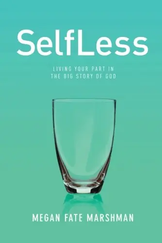 SelfLess: Living Your Part in the Big Story of God — Christian Superstore New Zealand Popular