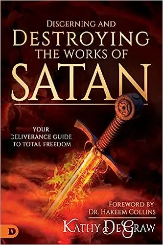 Discerning and Destroying the Works of Satan: Your Deliverance Guide t — Christian Superstore New Zealand Price Cut