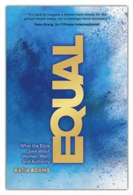 Equal: What the Bible Says About Women, Men, and Authority — Christian Superstore New Zealand Certified