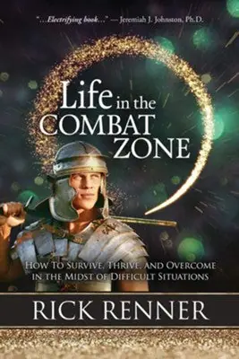 Life in the Combat Zone: How to Survive, Thrive, and Overcome in the M — Christian Superstore New Zealand Cheap