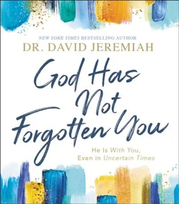 Trusted Brand God Has Not Forgotten You: He Is With You, Even in Uncertain Times — Christian Superstore New Zealand