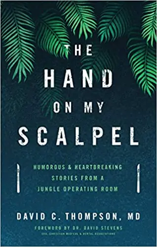 Hand on My Scalpel: Humourous & Heartbreaking Stories from a Jungle Op — Christian Superstore New Zealand Holiday Sale