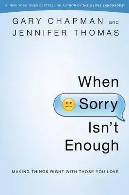 Fan Favorite When Sorry Isn't Enough. Making Things Right With Those You Love — Christian Superstore New Zealand