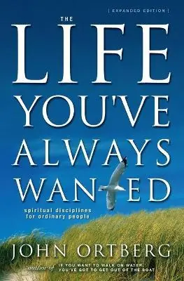 Final Sale Life You've Always Wanted: Spiritual Disciplines for Ordinary People — Christian Superstore New Zealand