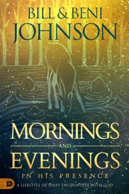 Mornings and Evenings in His Presence hardcover — Christian Superstore New Zealand Flash Sale