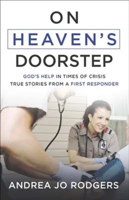 On Heaven's Doorstep: God's Help in Times of Crisis- True Stories from — Christian Superstore New Zealand Bulk Order