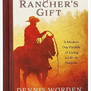 Must Have Rancher's Gift: A Modern Day Parable of Living a Life on Purpose — Christian Superstore New Zealand