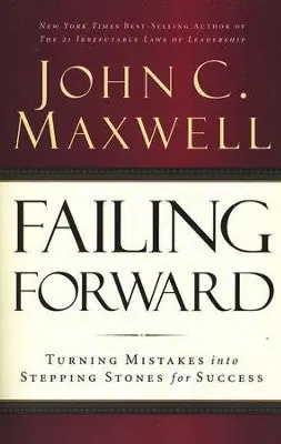Failing Forward. Turning Mistakes into Stepping Stones for Success — Christian Superstore New Zealand Handmade