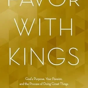 Favour with Kings: God's Purpose, Your Passion, and the Process of Doi — Christian Superstore New Zealand Direct From Factory