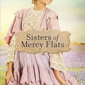 Sisters of Mercy Flats #1 Sisters of Mercy Flats Series — Christian Superstore New Zealand Secure Checkout