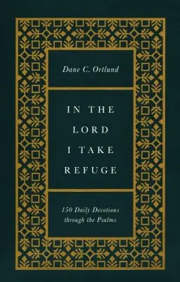 In the Lord I Take Refuge: 150 Daily Devotions through the Psalms / Gi — Christian Superstore New Zealand Special Discount