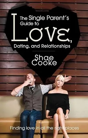 Single Parent's Guide to Love, Dating, and Relationships: Finding Love — Christian Superstore New Zealand Markdown
