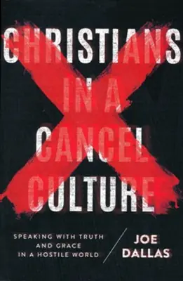 Christians in a Cancel Culture: Speaking with Truth and Grace in a Hos — Christian Superstore New Zealand Hassle-Free Returns