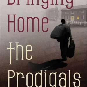 Luxury Bringing Home the Prodigals — Christian Superstore New Zealand