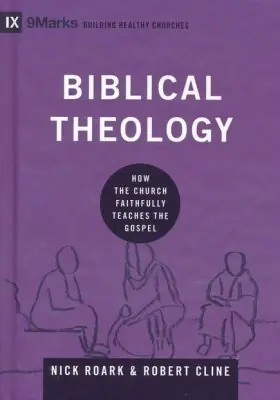Biblical Theology: How the Church Faithfully Teaches the Gospel — Christian Superstore New Zealand Factory Price