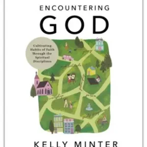 Encountering God Bible Study Book. 7 Session Study — Christian Superstore New Zealand Time-Limited