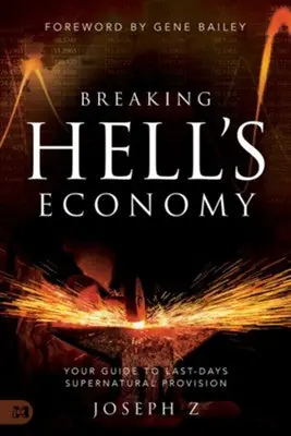 Low Price Breaking Hell's Economy: Your Guide to Last-Days Supernatural Provisio — Christian Superstore New Zealand