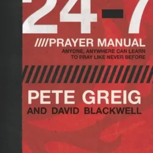 Sale 24-7 Prayer Manual: Anyone, Anywhere Can Learn to Pray Like Never Befo — Christian Superstore New Zealand