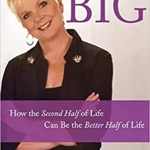 Top Pick Dream Big: How the Second Half of Life Can be the Better Half of Life — Christian Superstore New Zealand