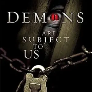 Demons Are Subject To Us: Take Dominion Over Evil Spirits — Christian Superstore New Zealand Latest