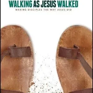Seasonal Sale Walking as Jesus Walked: Making Disciples the Way Jesus Did — Christian Superstore New Zealand