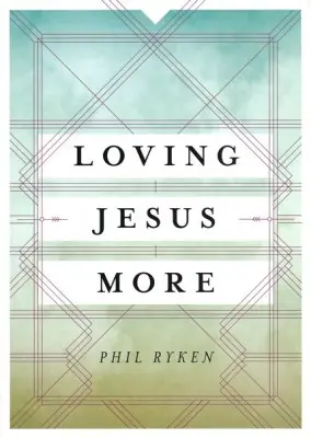 Loving Jesus More — Christian Superstore New Zealand Time-Limited
