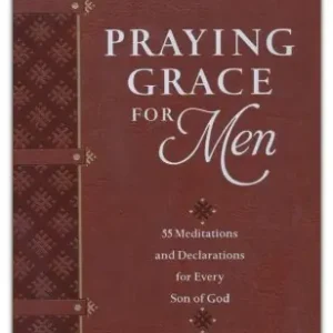 Price Cut Praying Grace for Men: 55 Meditations and Declarations for Every Son o — Christian Superstore New Zealand