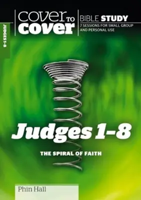 Cover to Cover Bible Study: Judges 1-8 The Spiral if Faith — Christian Superstore New Zealand Original