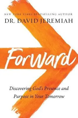 Forward: Discovering God's Presence and Purpose in Your Tomorrow — Christian Superstore New Zealand Free Delivery